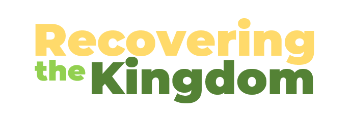 Recovering the Kingdom